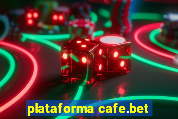 plataforma cafe.bet